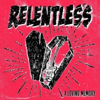 Relentless - A Loving Memory (2017)