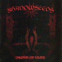 Shadowseeds - Dream Of Lilith (1995)