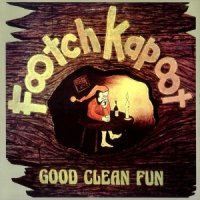 Footch Kapoot - Good Clean Fun (1977)