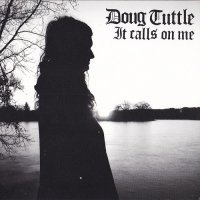 Doug Tuttle - It Calls On Me (2016)