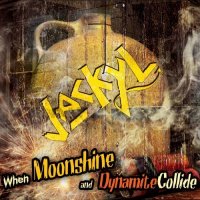 Jackyl - When Moonshine And Dynamite Collide (2010)