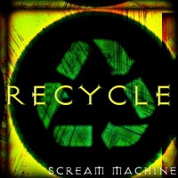 Scream Machine - Recycle (Covers 2010-2014) [Compilation] (2014)