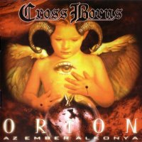 Cross Borns - Orion - Az Ember Alkonya (2005)