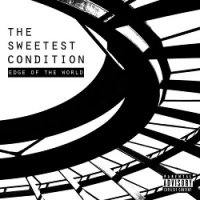 The Sweetest Condition - Edge Of The World (2015)