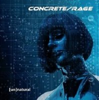 Concrete/Rage - (Un)Natural (2008)