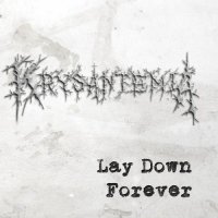 Krysantemia - Lay Down Forever (2012)