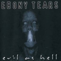 Ebony Tears - Evil As Hell (2001)  Lossless