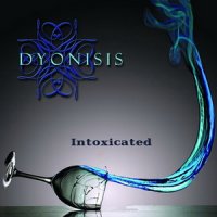 Dyonisis - Intoxicated (2010)