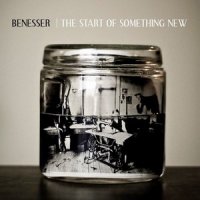 Benesser - The Start Of Something New (2013)