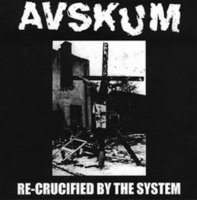 Avskum - Re-Crucified By The System (compilation) (1997)