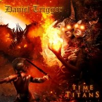 Daniel Trigger - Time Of The Titans [WEB Release] (2017)  Lossless