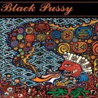 Black Pussy - Magic Mustache (2015)