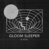 Gloom Sleeper - A Void (2016)