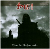 [die!] - Manche Bluten Ewig (2005)