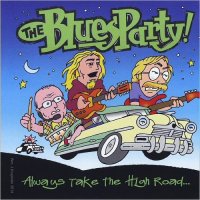 The Blues Party - Always Take The High Road... (2015)