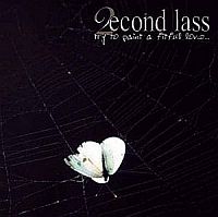 Second Lass - Try To Paint A Fitful Love (2002)  Lossless