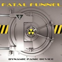 Fatal Funnel - Dynamic Panic Device (2012)  Lossless