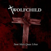 Wolfchild - Sunt Mala Quae Libas (2016)