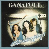 Ganafoul - Saturday Night [Reissue 1994] (1978)  Lossless