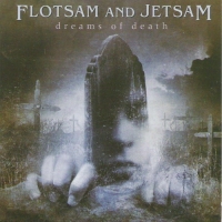 Flotsam And Jetsam - Dreams Of Death (2005)