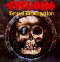 Cyclone - Brutal Destruction (1986)