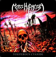 Mass Hypnosia - Toxiferous Cyanide (2016)