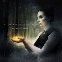 As We Watch Them Fall - Mourning Skies (2016)