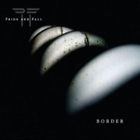 Pride And Fall - Border (2005)