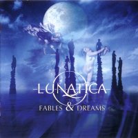 Lunatica - Fables & Dreams (2004)  Lossless