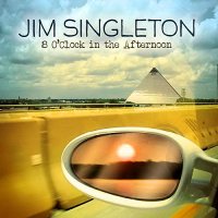 Jim Singleton - 8 O\\\'clock In The Afternoon (2014)