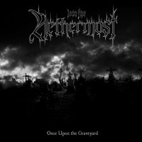 Into The Nethermost - Once Upon The Graveyard (2013)