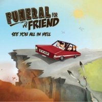 Funeral For A Friend - See You All In Hell (2011)