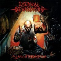 Eternal Devastation - Slaughterhouse (2006)