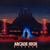 Arcade High - Kingdom (2016)