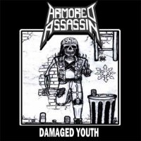 Armored Assassin - Damaged Youth (2008)