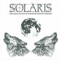 solaris - The Truth Can Only Be Learned By Marching Forward (2011)