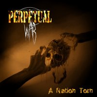 Perpetual War - A Nation Torn (2015)