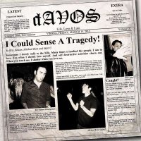 dAVOS - I Could Sense a Tragedy (2013)