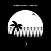 The Neighbourhood - Wiped Out! (2015)  Lossless
