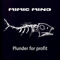 Mimic Mind - Plunder For Profit (1995)