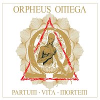 Orpheus Omega - Partum Vita Mortem (2015)