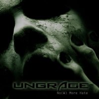 Ungrace - No(W) More Hate (2010)