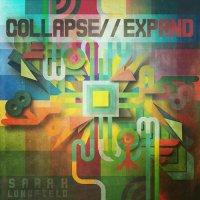 Sarah Longfield - Collapse // Expand (2017)