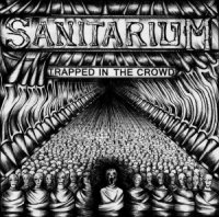 Sanitarium - Trapped In The Crowd (2015)