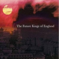 The Future Kings Of England - The Future Kings Of England (2005)