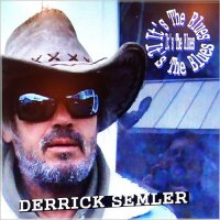 Derrick Semler - It\'s The Blues (2015)