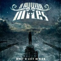 A Million Miles - What\'s Left Behind (2013)