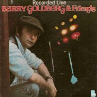 Barry Goldberg - Barry Goldberg and Friends Recording Live (1976)