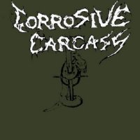 Corrosive Carcass - Demo 07 (2013)