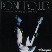 Robin Trower - At The BBC 1973-1975 (2011)